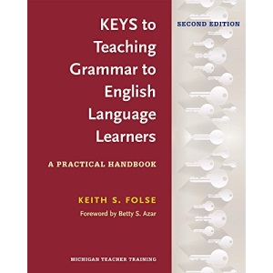 Keys to Teaching Grammar to English Language Learners, Second Ed.: A Practical Handbook