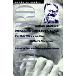 Crossing Unmarked Snow: Further Views on the Writer's Vocation (Poets on Poetry)