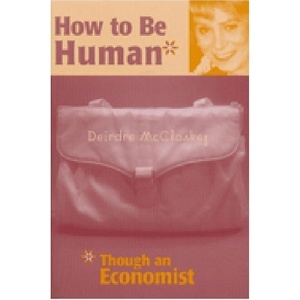 How to Be Human: Through an Economist
