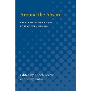Around the Absurd: Essays on Modern and Postmodern Drama