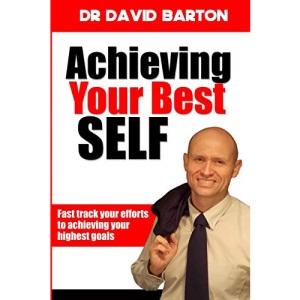 Achieving Your Best Self: Fast track your efforts to achieving your highest goals
