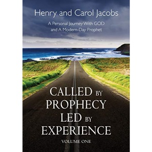 Called by Prophecy Led by Experience: Volume one