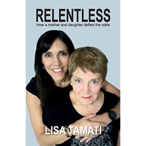 Relentless: How a mother and daughter defied the odds