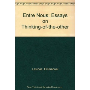 Entre Nous: Essays on Thinking-of-the-other
