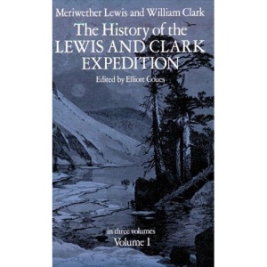 The History of the Lewis and Clark Expedition: Bk. 1