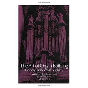 The Art of Organ Building - Volume 1