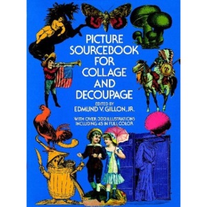 Picture Sourcebook for Collage and Decoupage (Picture Archives)