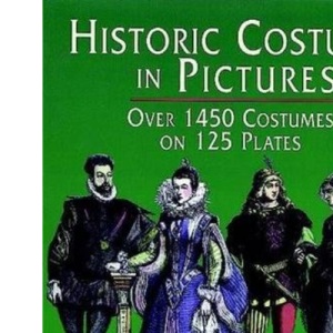 Historic Costume in Pictures (Dover Fashion and Costumes)