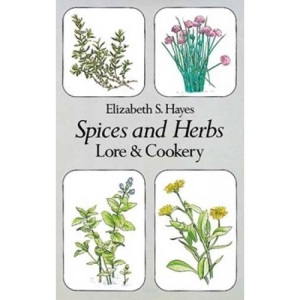 Spices and Herbs: Lore and Cookery