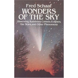 Wonders of the Sky: Observing Rainbows, Comets, Eclipses, the Stars and Other Phenomena