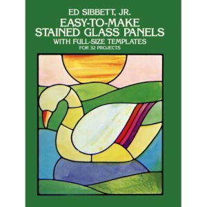 Easy-to-Make Stained Glass Panels: With Full-Size Templates for 32 Projects