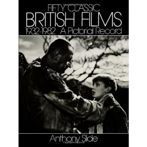 Fifty Classic British Films, 1932-82: A Pictorial Record