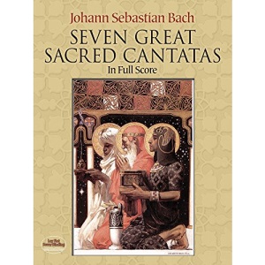 Seven Great Sacred Cantatas: In Full Score for SATB (Dover Vocal Scores)