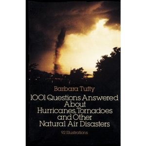 1001 Questions Answered About Hurricanes, Tornadoes and Other Natural Air Disasters