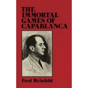 The Immortal Games of Capablanca (Dover Chess)