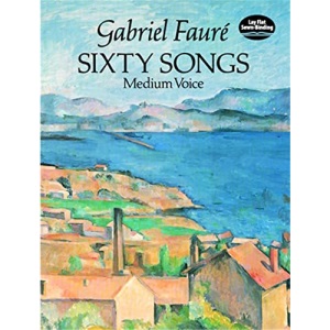 Sixty Songs: Medium Voice: Set for Medium Range Voices. J. Hamelle, Paris Edition (Dover Song Collections)