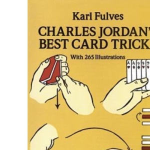 Charles Jordan's Best Card Tricks: With 265 Illustrations: With 265 Illustrations (Dover Magic Books)