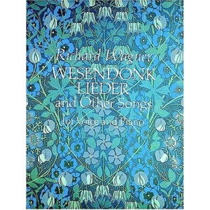 Wesendonk Lieder and Other Songs for Voice and Piano (Dover Song Collections)