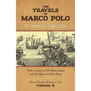 The Travels of Marco Polo: The Complete Yule-Cordier Edition, Vol. II: v. 2