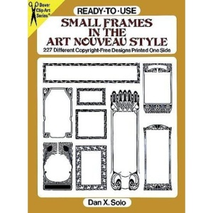 Ready-to-Use Small Frames in the Art Nouveau Style: 227 Different Copyright-Free Designs Printed One Side