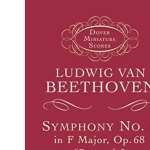 Symphony No.6 In F Major Op.68 'Pastorale' (Dover Miniature Scores: Orchestral)