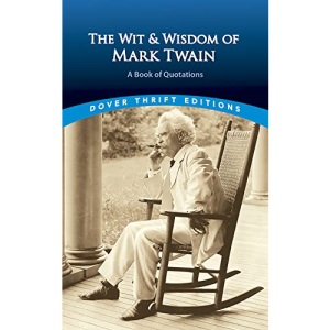 The Wit and Wisdom of Mark Twain: A Book of Quotations (Dover Thrift Editions)