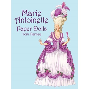Marie Antoinette Paper Dolls (Dover Royal Paper Dolls)