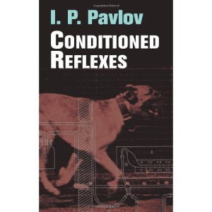 Conditioned Reflexes: An Investigation of the Physiological Activity of the Cerebral Cortex