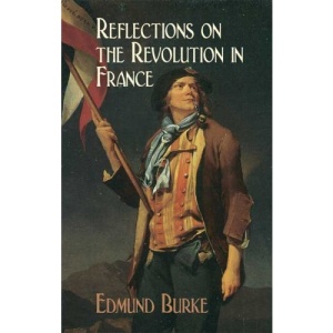 Reflections on the Revolution in France (Dover Value Editions)