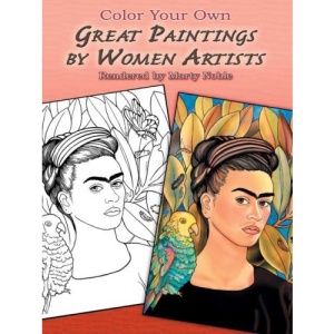 Color Your Own Great Paintings by Women Artists (Dover Pictorial Archives)