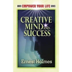 Creative Mind and Success (Dover Empower Your Life)