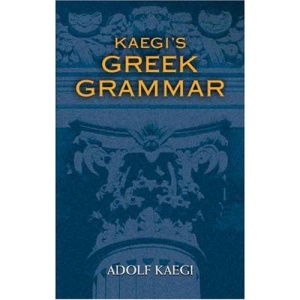 Kaegi's Greek Grammar (Dover Book on Language)