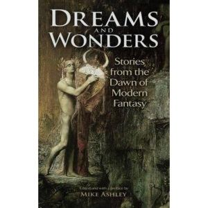 Dreams and Wonders: Stories from the Dawn of Modern Fantasy