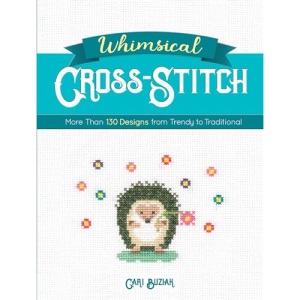 Whimsical Cross-Stitch: 175 Designs from Trendy to Traditional (Dover Crafts: Embroidery & Needlepoint)