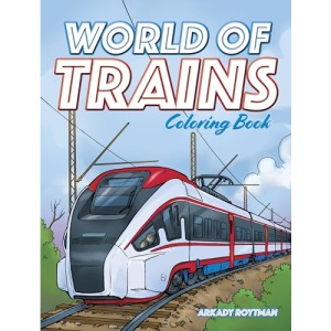World of Trains Coloring Book (Dover Planes Trains Automobiles Coloring)