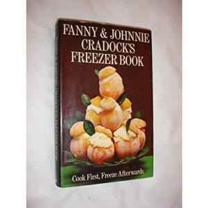 Freezer Book: Cook First, Freeze Afterwards