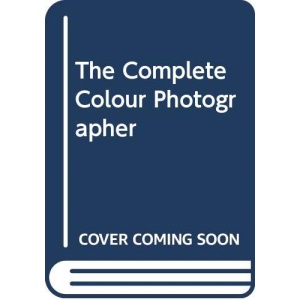 The Complete Colour Photographer
