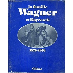 Wagner Family Albums: Bayreuth, 1876-1976