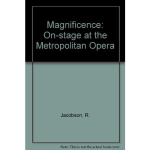 Magnificence: On-stage at the Metropolitan Opera