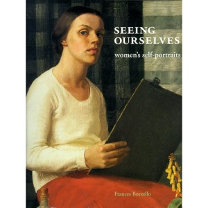 Seeing Ourselves: Women's Self-portraits