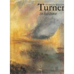 Turner in His Time (Painters & sculptors)