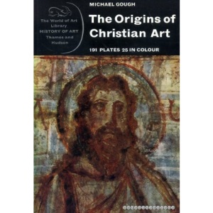 Origins of Christian Art (World of Art S.)