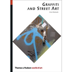 Graffiti and Street Art (World of Art)