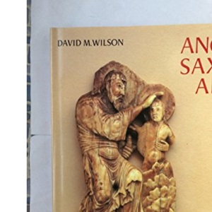 Anglo-Saxon Art: From the Seventh Century to the Norman Conquest