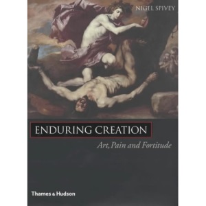 Enduring Creation: Art, Pain and Fortitude