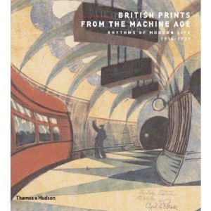 British Prints from the Machine Age: Rhythms of Modern Life 1914-1939