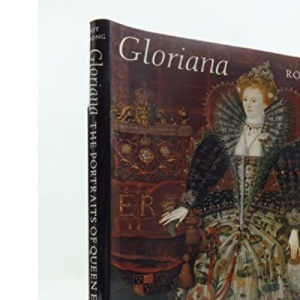 Gloriana: Portraits of Queen Elizabeth I