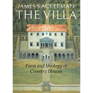 The Villa: Form and Ideology of Country Houses