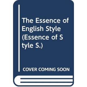 The Essence of English Style (Essence of Style S.)