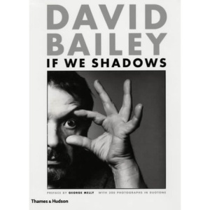 David Bailey: If We Shadows (Classic Paperback)
